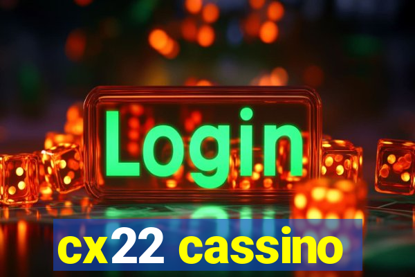 cx22 cassino